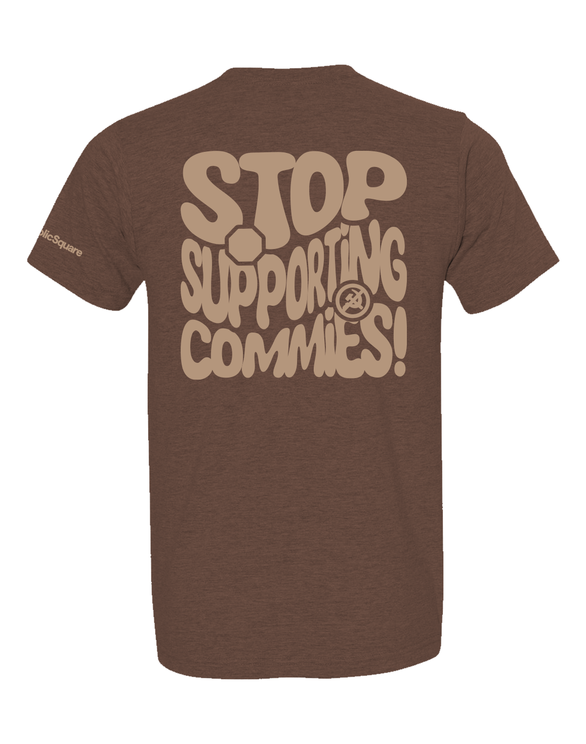 Stop Supporting Commies T-Shirt